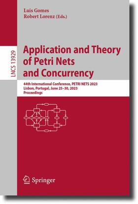 Lorenz / Gomes |  Application and Theory of Petri Nets and Concurrency | Buch |  Sack Fachmedien