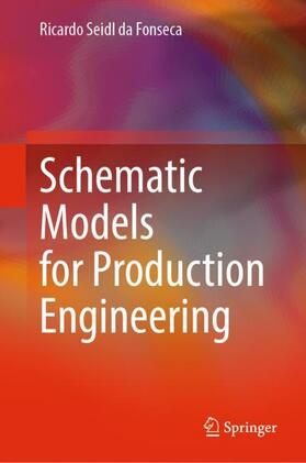 Seidl da Fonseca |  Schematic Models for Production Engineering | Buch |  Sack Fachmedien