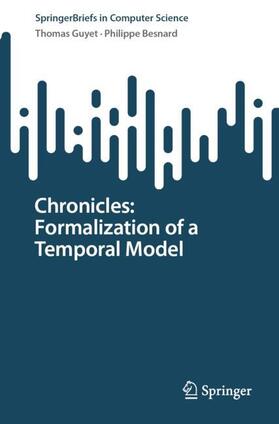 Besnard / Guyet |  Chronicles: Formalization of a Temporal Model | Buch |  Sack Fachmedien