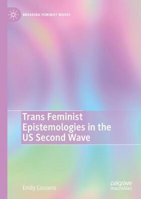Cousens |  Trans Feminist Epistemologies in the US Second Wave | Buch |  Sack Fachmedien