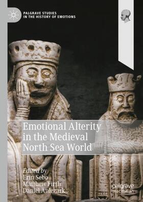 Sebo / Anlezark / Firth |  Emotional Alterity in the Medieval North Sea World | Buch |  Sack Fachmedien