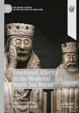 Sebo / Anlezark / Firth |  Emotional Alterity in the Medieval North Sea World | Buch |  Sack Fachmedien