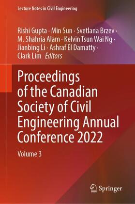 Gupta / Sun / Brzev |  Proceedings of the Canadian Society of Civil Engineering Annual Conference 2022 | Buch |  Sack Fachmedien