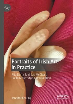 Keating |  Portraits of Irish Art in Practice | Buch |  Sack Fachmedien