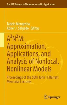 Salgado / Mengesha |  A³N²M: Approximation, Applications, and Analysis of Nonlocal, Nonlinear Models | Buch |  Sack Fachmedien