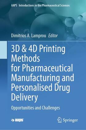 Lamprou |  3D & 4D Printing Methods for Pharmaceutical Manufacturing and Personalised Drug Delivery | Buch |  Sack Fachmedien