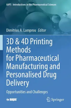 Lamprou |  3D & 4D Printing Methods for Pharmaceutical Manufacturing and Personalised Drug Delivery | Buch |  Sack Fachmedien