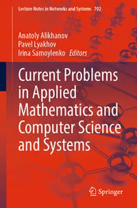 Alikhanov / Lyakhov / Samoylenko |  Current Problems in Applied Mathematics and Computer Science and Systems | eBook | Sack Fachmedien