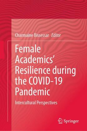 Bissessar |  Female Academics¿ Resilience during the COVID-19 Pandemic | Buch |  Sack Fachmedien