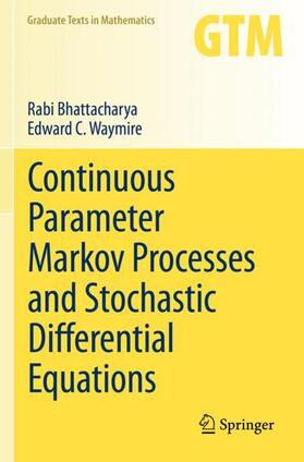 Bhattacharya / Waymire |  Continuous Parameter Markov Processes and Stochastic Differential Equations | Buch |  Sack Fachmedien