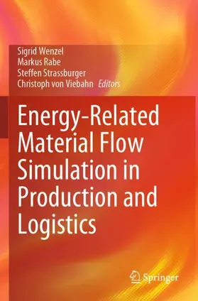 Wenzel / von Viebahn / Rabe |  Energy-Related Material Flow Simulation in Production and Logistics | Buch |  Sack Fachmedien