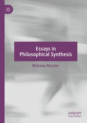 Rescher |  Essays in Philosophical Synthesis | eBook | Sack Fachmedien