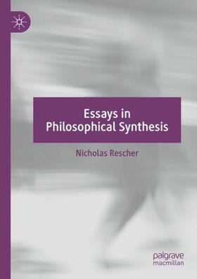 Rescher |  Essays in Philosophical Synthesis | Buch |  Sack Fachmedien