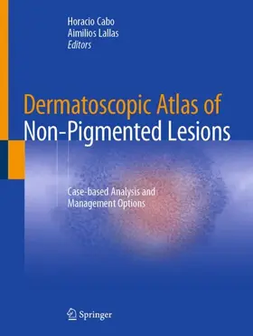 Lallas / Cabo |  Dermatoscopic Atlas of Non-Pigmented Lesions | Buch |  Sack Fachmedien