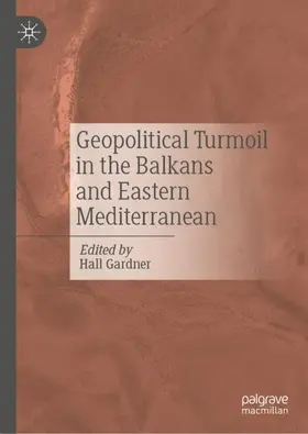 Gardner |  Geopolitical Turmoil in the Balkans and Eastern Mediterranean | Buch |  Sack Fachmedien