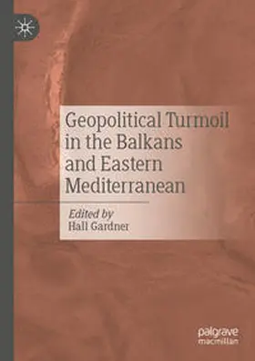 Gardner |  Geopolitical Turmoil in the Balkans and Eastern Mediterranean | Buch |  Sack Fachmedien