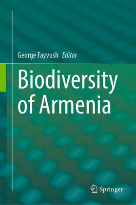 Fayvush |  Biodiversity of Armenia | Buch |  Sack Fachmedien