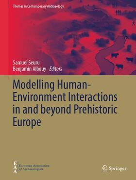 Albouy / Seuru |  Modelling Human-Environment Interactions in and beyond Prehistoric Europe | Buch |  Sack Fachmedien