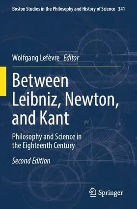 Lefèvre |  Between Leibniz, Newton, and Kant | Buch |  Sack Fachmedien