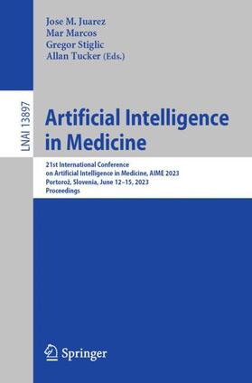Juarez / Tucker / Marcos |  Artificial Intelligence in Medicine | Buch |  Sack Fachmedien