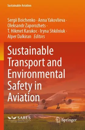 Boichenko / Yakovlieva / Dalkiran |  Sustainable Transport and Environmental Safety in Aviation | Buch |  Sack Fachmedien