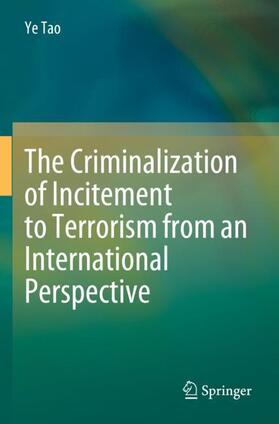 Tao |  The Criminalization of Incitement to Terrorism from an International Perspective | Buch |  Sack Fachmedien