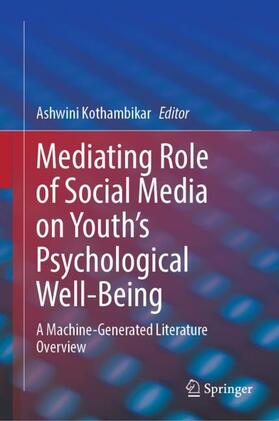 Kothambikar |  Mediating Role of Social Media on Youth¿s Psychological Well-Being | Buch |  Sack Fachmedien