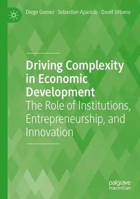 Gomez / Aparicio / Urbano |  Driving Complexity in Economic Development | Buch |  Sack Fachmedien