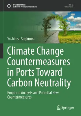 Sugimura | Climate Change Countermeasures in Ports Toward Carbon Neutrality | Buch | 978-3-031-34396-4 | sack.de