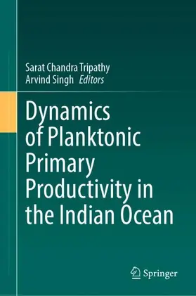 Singh / Tripathy |  Dynamics of Planktonic Primary Productivity in the Indian Ocean | Buch |  Sack Fachmedien