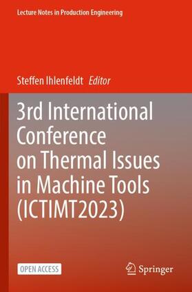 Ihlenfeldt |  3rd International Conference on Thermal Issues in Machine Tools (ICTIMT2023) | Buch |  Sack Fachmedien