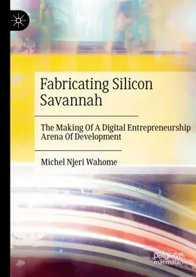 Wahome |  Fabricating Silicon Savannah | Buch |  Sack Fachmedien