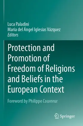 Paladini / Iglesias Vázquez |  Protection and Promotion of Freedom of Religions and Beliefs in the European Context | Buch |  Sack Fachmedien