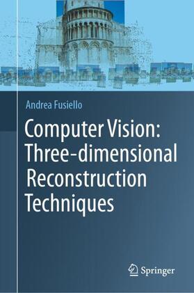 Fusiello |  Computer Vision: Three-dimensional Reconstruction Techniques | Buch |  Sack Fachmedien