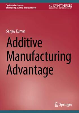 Kumar |  Additive Manufacturing Advantage | Buch |  Sack Fachmedien