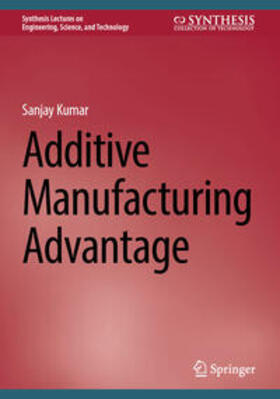 Kumar |  Additive Manufacturing Advantage | eBook | Sack Fachmedien