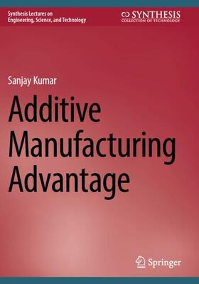 Kumar |  Additive Manufacturing Advantage | Buch |  Sack Fachmedien