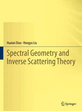 Liu / Diao |  Spectral Geometry and Inverse Scattering Theory | Buch |  Sack Fachmedien