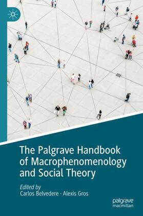 Gros / Belvedere |  The Palgrave Handbook of Macrophenomenology and Social Theory | Buch |  Sack Fachmedien