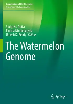 Dutta / Reddy / Nimmakayala |  The Watermelon Genome | Buch |  Sack Fachmedien