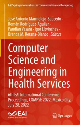 Marmolejo-Saucedo / Rodríguez-Aguilar / Retana-Blanco |  Computer Science and Engineering in Health Services | Buch |  Sack Fachmedien