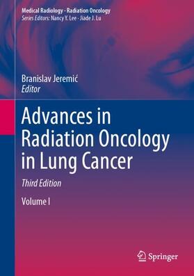 Jeremic / Jeremic |  Advances in Radiation Oncology in Lung Cancer | Buch |  Sack Fachmedien