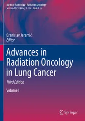 Jeremic / Jeremic |  Advances in Radiation Oncology in Lung Cancer | Buch |  Sack Fachmedien