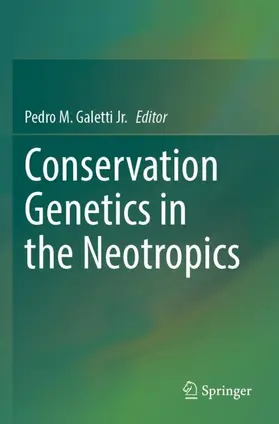 Galetti Jr. |  Conservation Genetics in the Neotropics | Buch |  Sack Fachmedien