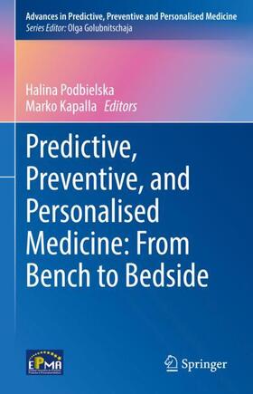 Kapalla / Podbielska |  Predictive, Preventive, and Personalised Medicine: From Bench to Bedside | Buch |  Sack Fachmedien