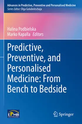 Kapalla / Podbielska |  Predictive, Preventive, and Personalised Medicine: From Bench to Bedside | Buch |  Sack Fachmedien