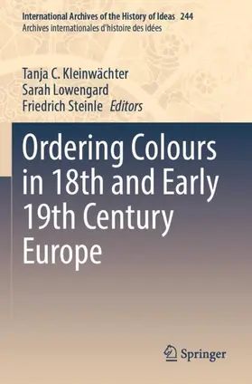 Kleinwächter / Steinle / Lowengard |  Ordering Colours in 18th and Early 19th Century Europe | Buch |  Sack Fachmedien