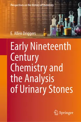 Driggers |  Early Nineteenth Century Chemistry and the Analysis of Urinary Stones | eBook | Sack Fachmedien