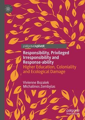 Zembylas / Bozalek |  Responsibility, Privileged Irresponsibility and Response-ability | Buch |  Sack Fachmedien