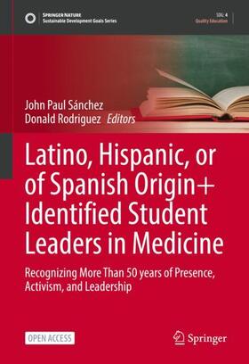 Rodriguez / Sánchez |  Latino, Hispanic, or of Spanish Origin+ Identified Student Leaders in Medicine | Buch |  Sack Fachmedien